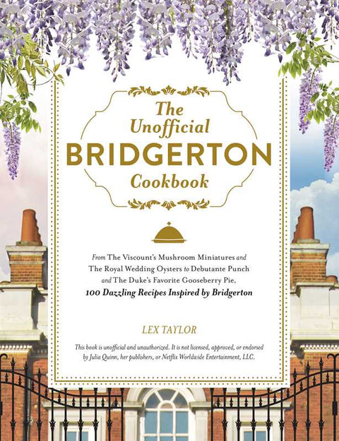 Unofficial Bridgerton Cookbook by Lex Taylor